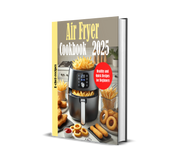 Air Fryer Cookbook 2025 : Healthy and Quick Recipes for Beginners (ebook, Instant download) English edition