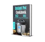 Instant Pot Cookbook 2025: 160 Quick and Easy Recipes for Busy Weeknights (ebook, Instant download) English edition