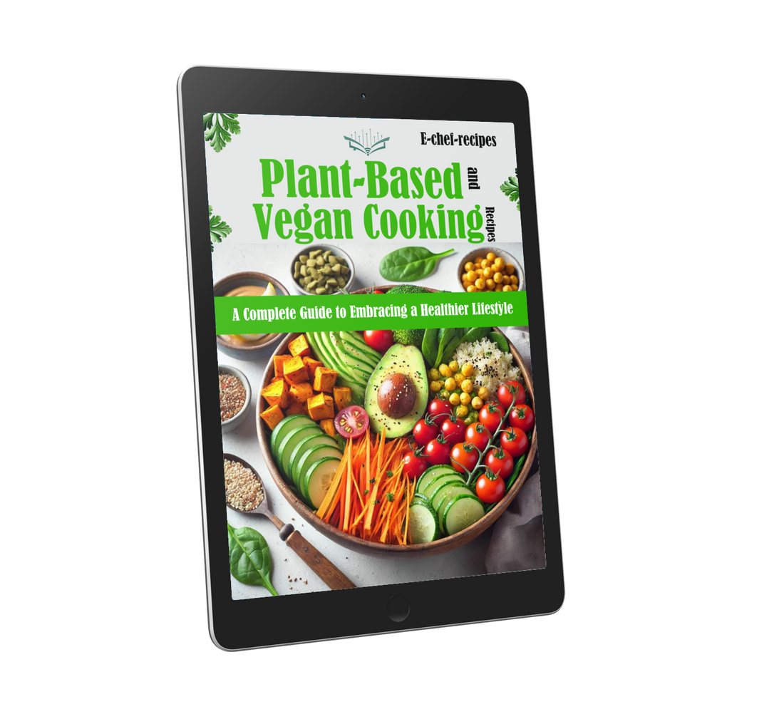 Plant-Based  and  Vegan Cooking Recipes : A Complete Guide to Embracing a Healthier Lifestyle (ebook) (Instant download)