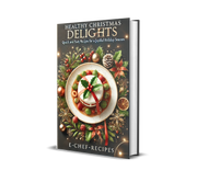 Healthy Christmas Delights : Quick and Easy Recipes for a Joyful Holiday Season (ebook, Instant download) English edition