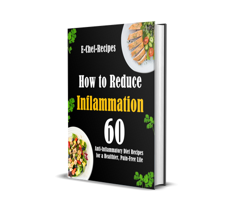 How to Reduce Inflammation 60 Anti-Inflammatory Diet Recipes for a Healthier, Pain-Free Life (ebook, Instant download) English edition